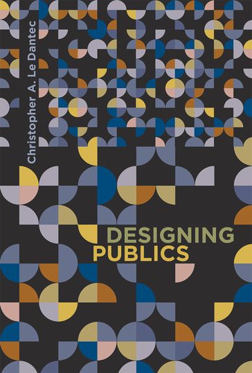 Designing Publics - Christopher A. Le Dantec