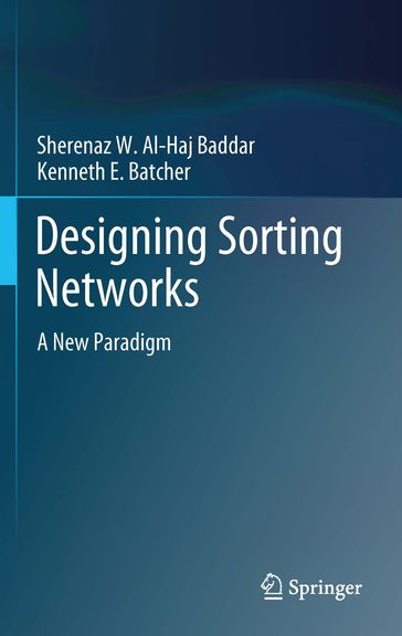 Designing Sorting Networks - Sherenaz W. Al-Haj Baddar - Kenneth E. Batcher