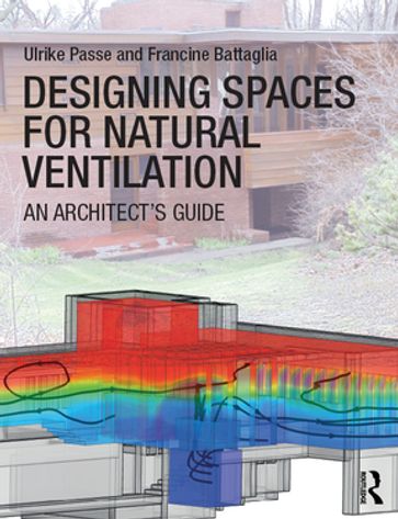 Designing Spaces for Natural Ventilation - Ulrike Passe - Francine Battaglia