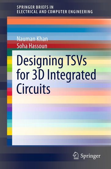 Designing TSVs for 3D Integrated Circuits - Nauman Khan - Soha Hassoun