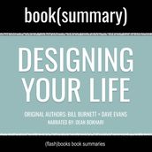 Designing Your Life by Bill Burnett, Dave Evans - Book Summary