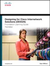 Designing for Cisco Internetwork Solutions (DESGN) Foundation Learning Guide