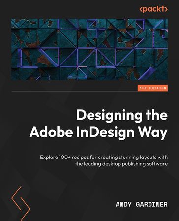 Designing the Adobe InDesign Way - Andy Gardiner