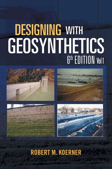 Designing with Geosynthetics - 6Th Edition Vol. 1 - Robert M. Koerner
