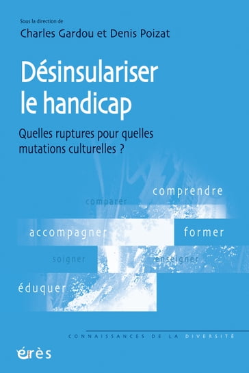 Désinsulariser le handicap - Charles Gardou - Denis POIZAT