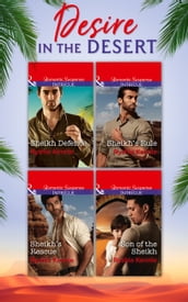 Desire In The Desert: Sheikh s Rule (Desert Justice, Book 1) / Sheikh s Rescue (Desert Justice, Book 2) / Son of the Sheikh (Desert Justice, Book 3) / Sheikh Defense (Desert Justice, Book 4)