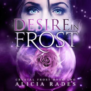 Desire in Frost - Alicia Rades