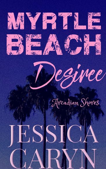 Desiree, Arcadian Shores - Jessica Caryn