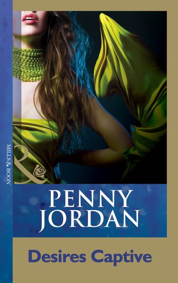 Desires Captive (Penny Jordan Collection) (Mills & Boon Modern) - Penny Jordan