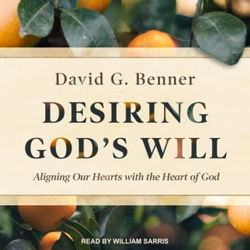 Desiring God's Will - David G. Benner