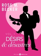 Désirs et désastres, vol. 1