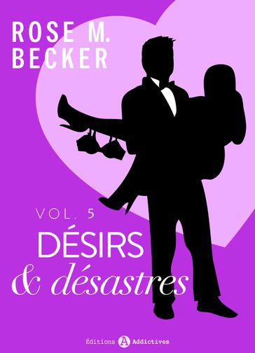 Désirs et désastres, vol. 5 - Rose M. Becker