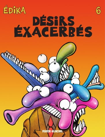 Désirs exacerbés - Édika