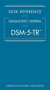 Desk Reference to the Diagnostic Criteria From DSM-5-TR