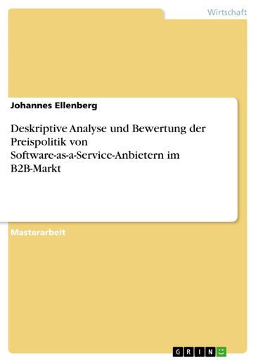 Deskriptive Analyse und Bewertung der Preispolitik von Software-as-a-Service-Anbietern im B2B-Markt - Johannes Ellenberg