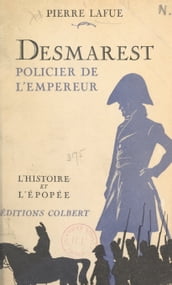 Desmarest, policier de l empereur