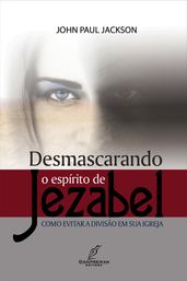 Desmascarando o espírito de Jezabel