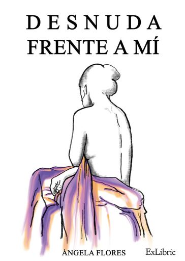 Desnuda frente a mí - Ángela Flores