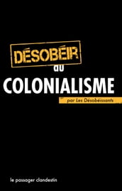 Désobéir au colonialisme