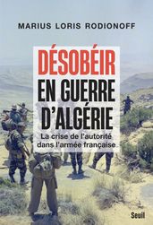 Désobéir en guerre d Algérie