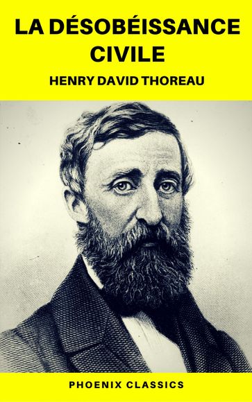 La Désobéissance civile (Phoenix Classics) - Henry David Thoreau - Phoenix Classics