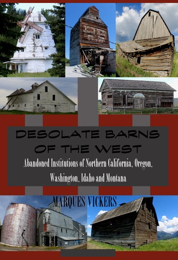 Desolate Barns of the West - Marques Vickers
