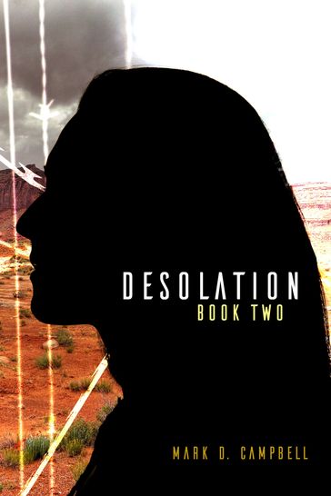 Desolation (Degeneration Book 2) - Mark D. Campbell