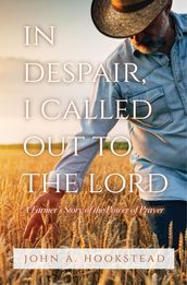 In Despair, I Called Out to the Lord