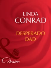 Desperado Dad (Mills & Boon Desire)