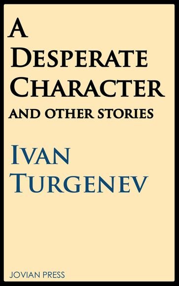 A Desperate Character and Other Stories - Ivan Turgenev