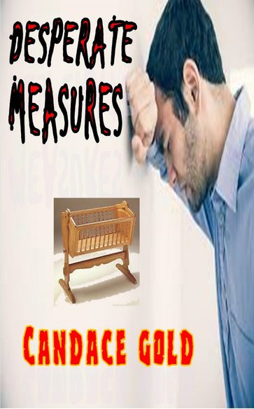 Desperate Measures - Candace Gold