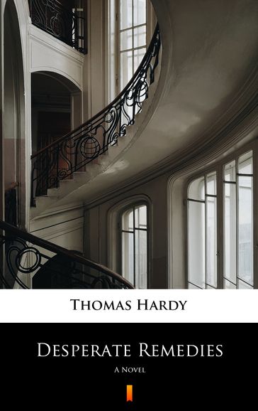 Desperate Remedies - Hardy Thomas