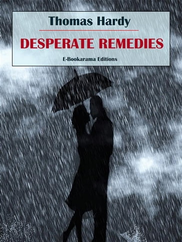 Desperate Remedies - Hardy Thomas
