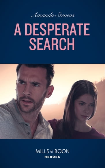 A Desperate Search (Mills & Boon Heroes) (An Echo Lake Novel, Book 2) - Amanda Stevens