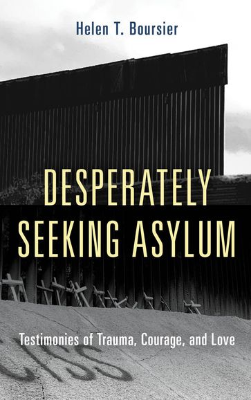 Desperately Seeking Asylum - Helen T. Boursier - College of St. Scholastica