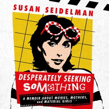 Desperately Seeking Something - Susan Seidelman