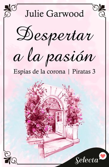 Despertar a la pasión (Espías de la corona   Piratas 3) - Julie Garwood