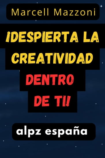 ¡Despierta La Creatividad Dentro De Ti! - Alpz Espana - Marcell Mazzoni