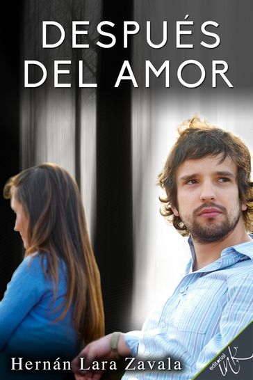 Después del amor y otros cuentos - Hernán Lara Zavala