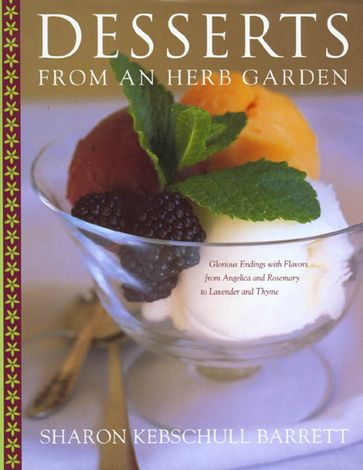Desserts from an Herb Garden - Sharon Kebschull Barrett