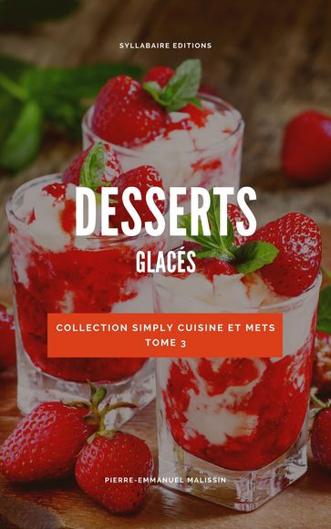 Desserts glacés - Pierre-Emmanuel Malissin