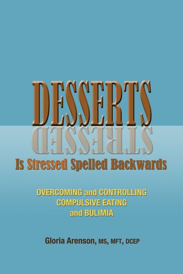 Desserts is Stressed Spelled Backwards - Gloria Arenson