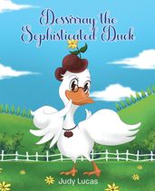 Dessirray the Sophisticated Duck