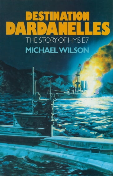 Destination Dardanelles - Michael Wilson