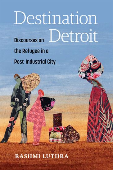 Destination Detroit - Rashmi Luthra