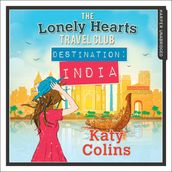 Destination India: The laugh-out-loud, uplifting escapist read (The Lonely Hearts Travel Club, Book 2)