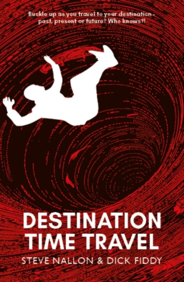 Destination Time Travel - Steve Nallon - Dick Fiddy