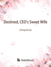 Destined, CEO s Sweet Wife