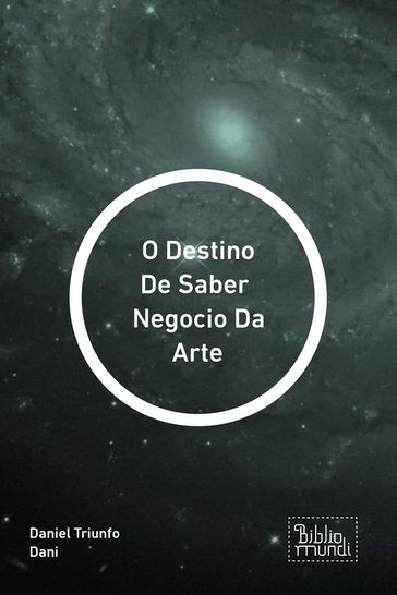 O Destino De Saber Negocio Da Arte - Daniel Triunfo Dani