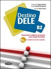 Destino. Dele B2. Per le Scuole superiori. Con CD Audio. Con espansione online